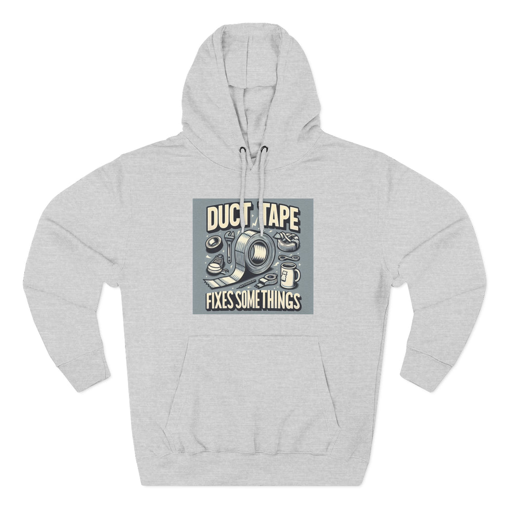Duct Tape Fixes Some Things Hoodie!
