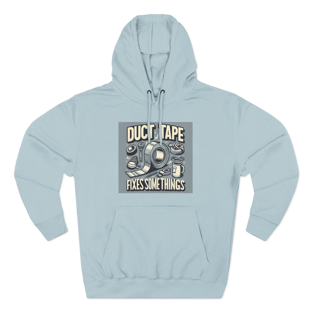 Duct Tape Fixes Some Things Hoodie!