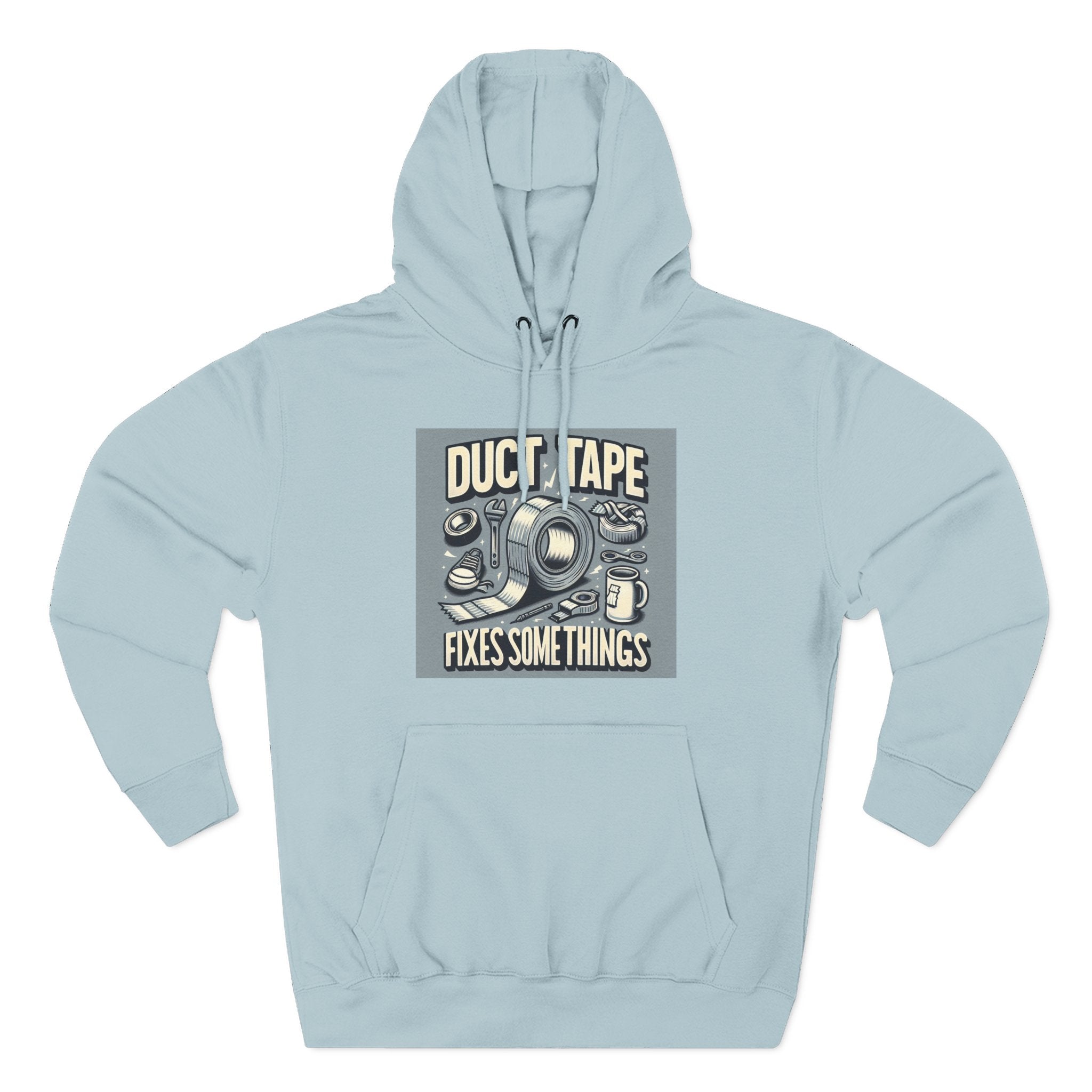 Duct Tape Fixes Some Things Hoodie!