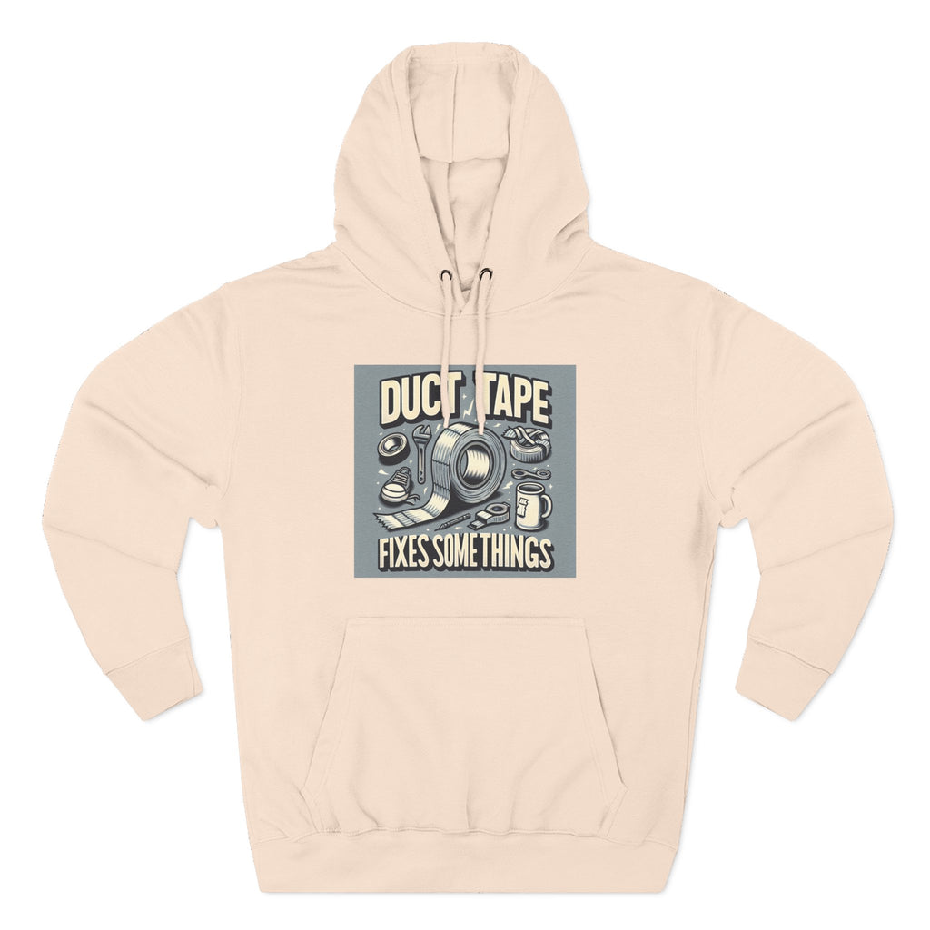 Duct Tape Fixes Some Things Hoodie!