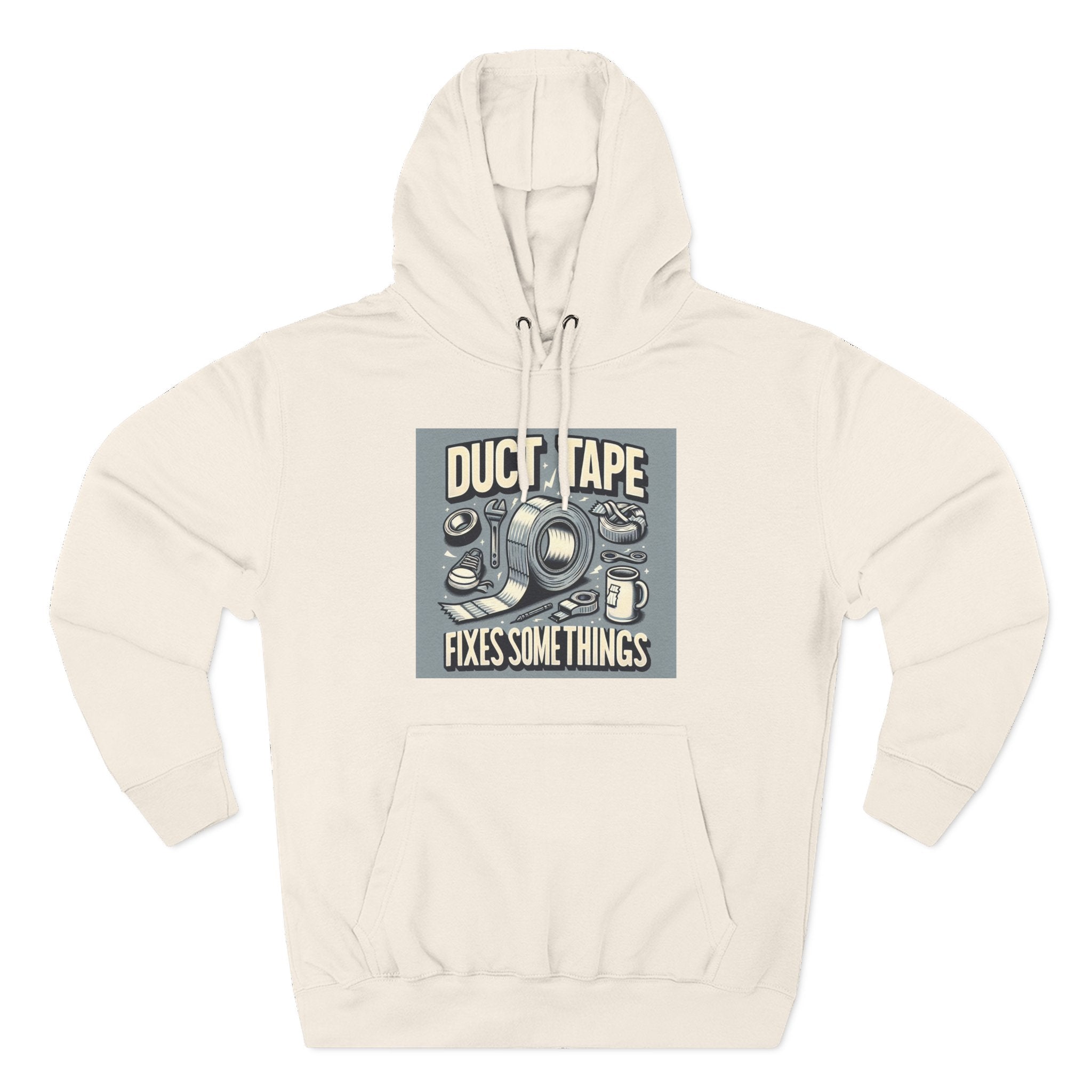 Duct Tape Fixes Some Things Hoodie!