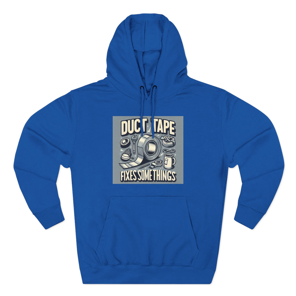 Duct Tape Fixes Some Things Hoodie!