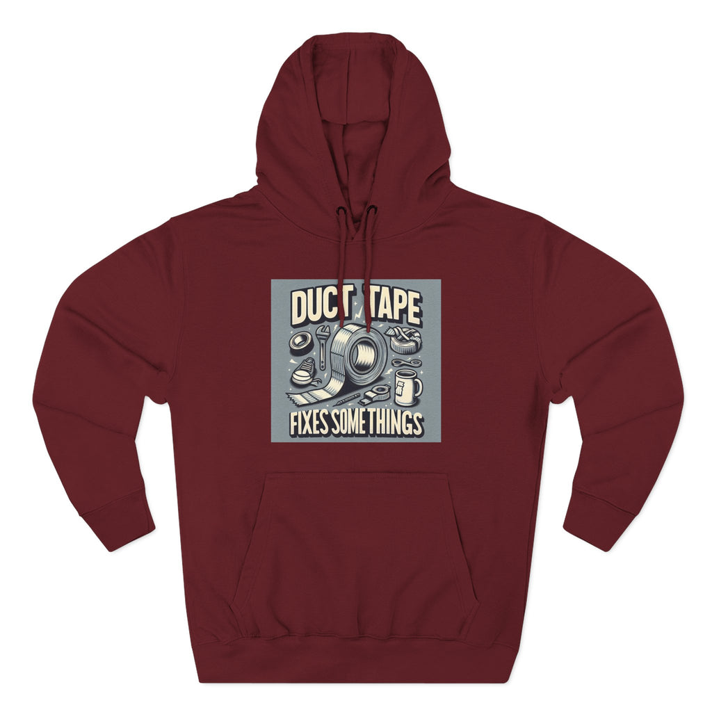 Duct Tape Fixes Some Things Hoodie!