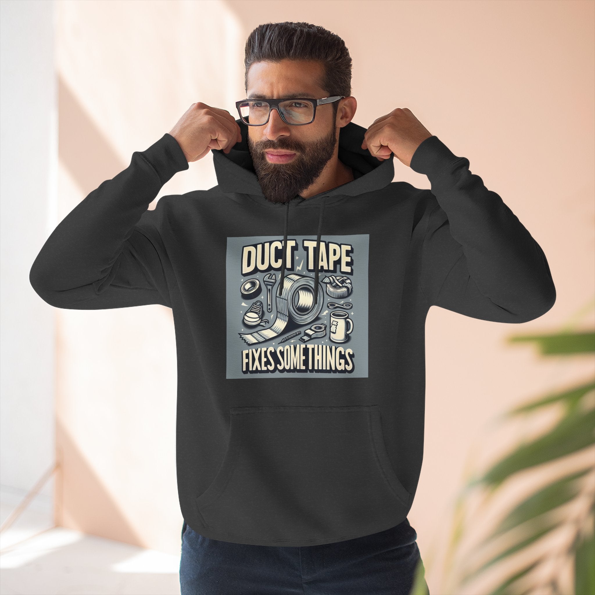 Duct Tape Fixes Some Things Hoodie!