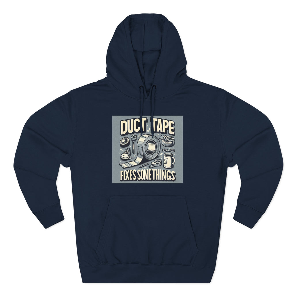 Duct Tape Fixes Some Things Hoodie!