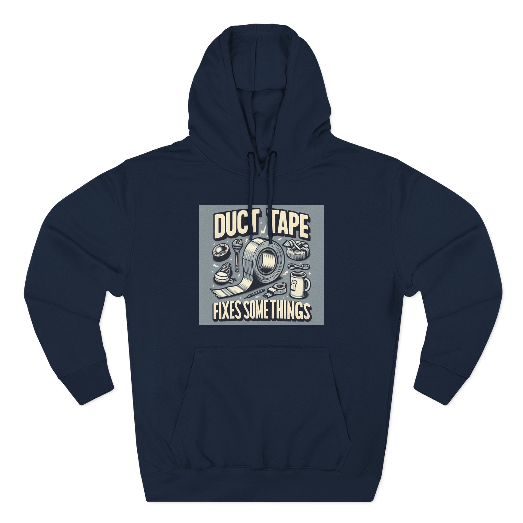 Duct Tape Fixes Some Things Hoodie!