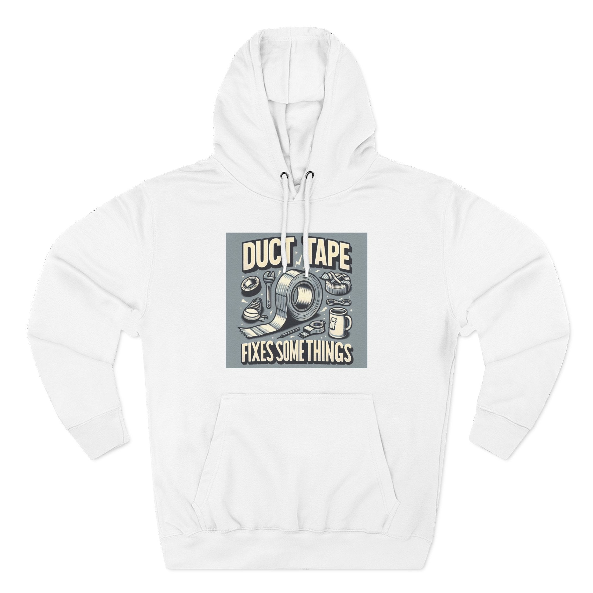 Duct Tape Fixes Some Things Hoodie!