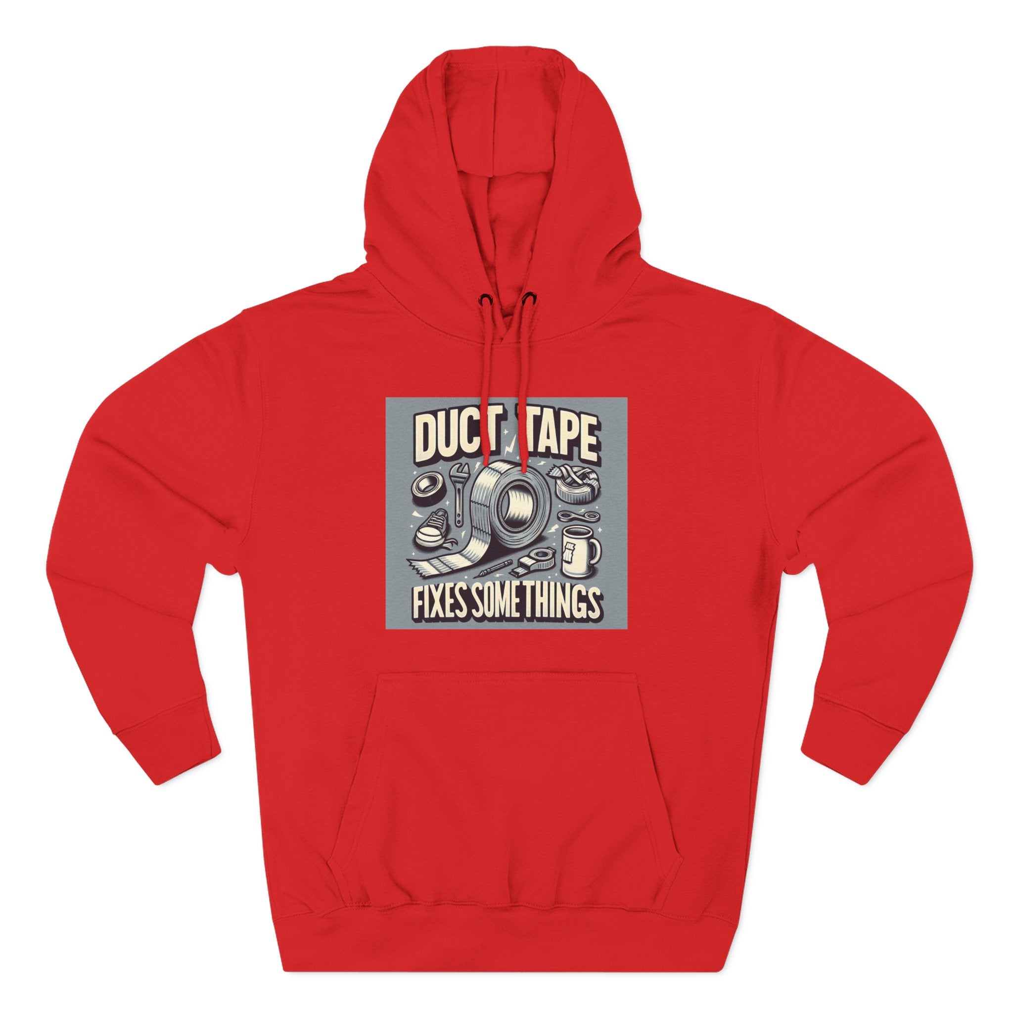 Duct Tape Fixes Some Things Hoodie!