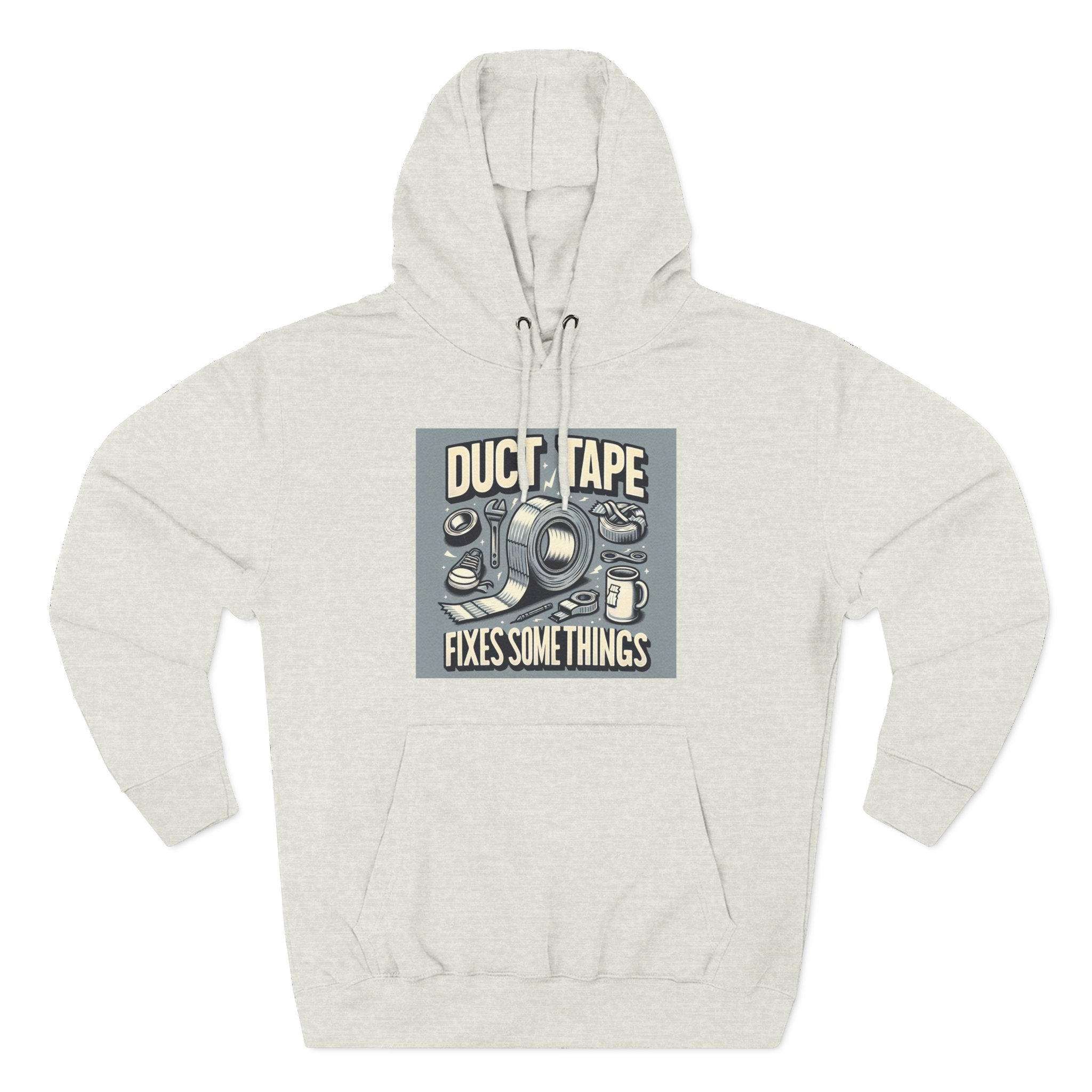 Duct Tape Fixes Some Things Hoodie!